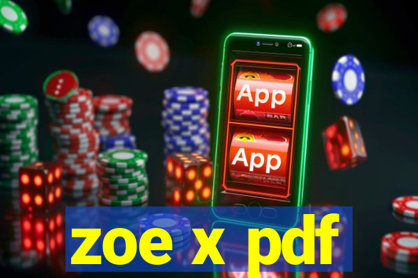 zoe x pdf